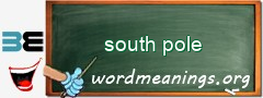 WordMeaning blackboard for south pole